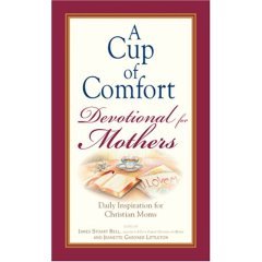 A Cup of Comfort Devotional for Mothers